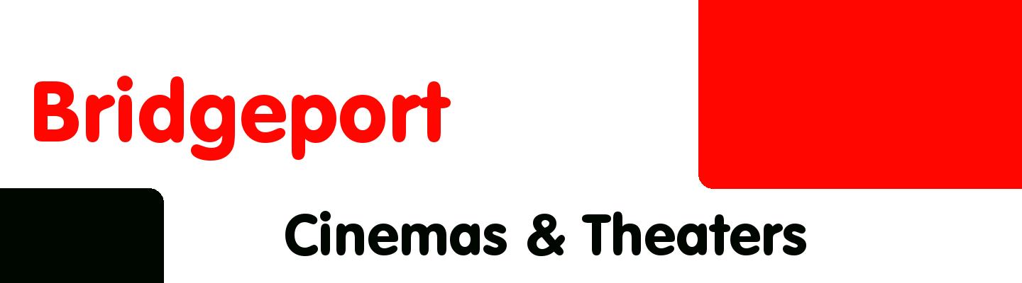 Best cinemas & theaters in Bridgeport - Rating & Reviews
